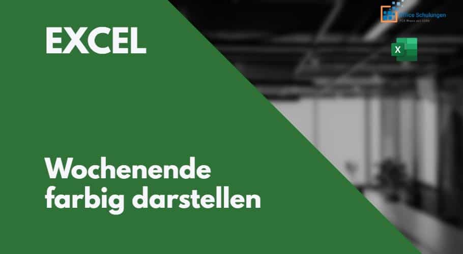 Excel Wochenende Farbig Darstellen Bedingte Formatierung Office Inhouse Schulungen